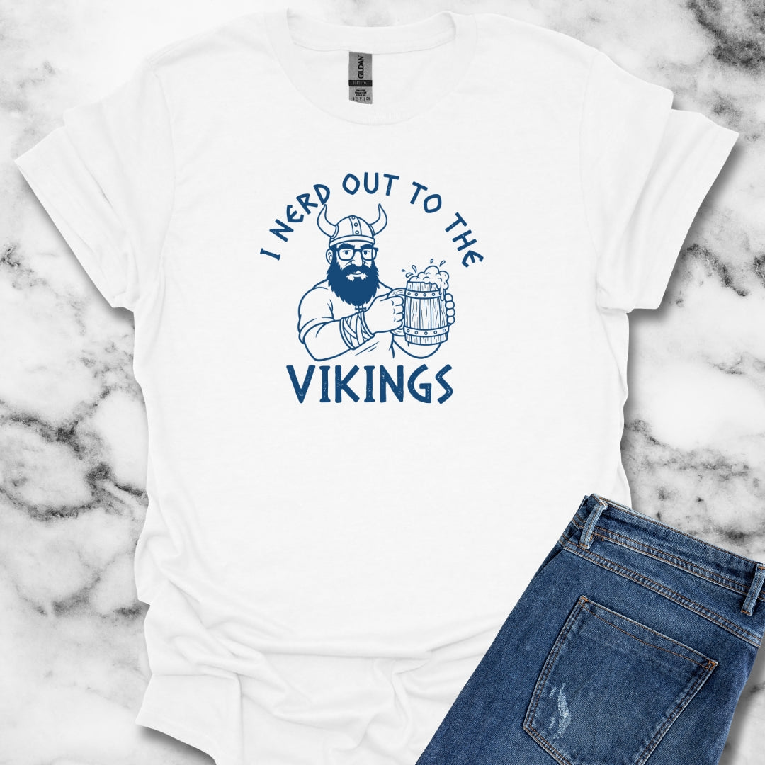 I Nerd Out to the Vikings T-Shirt
