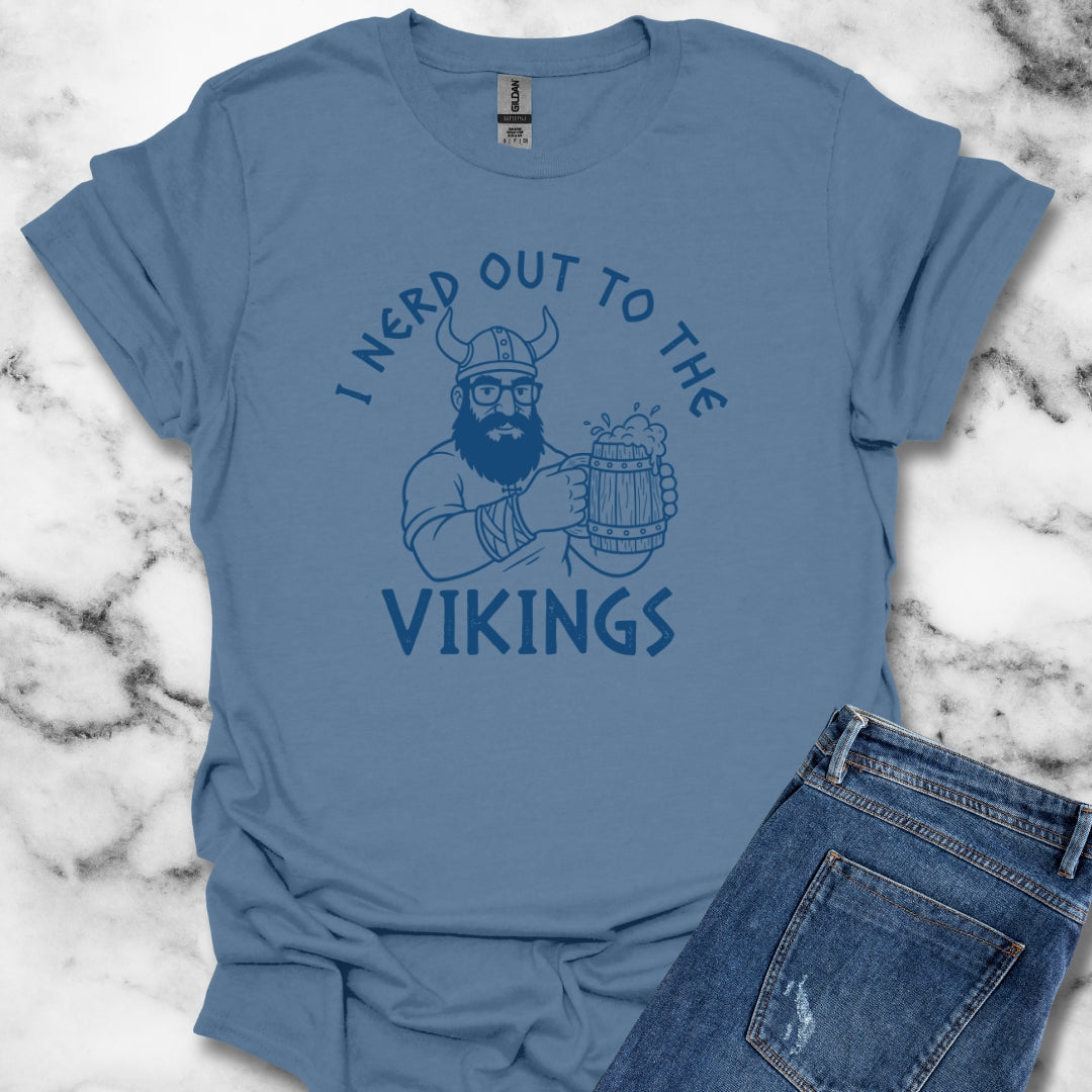 I Nerd Out to the Vikings T-Shirt