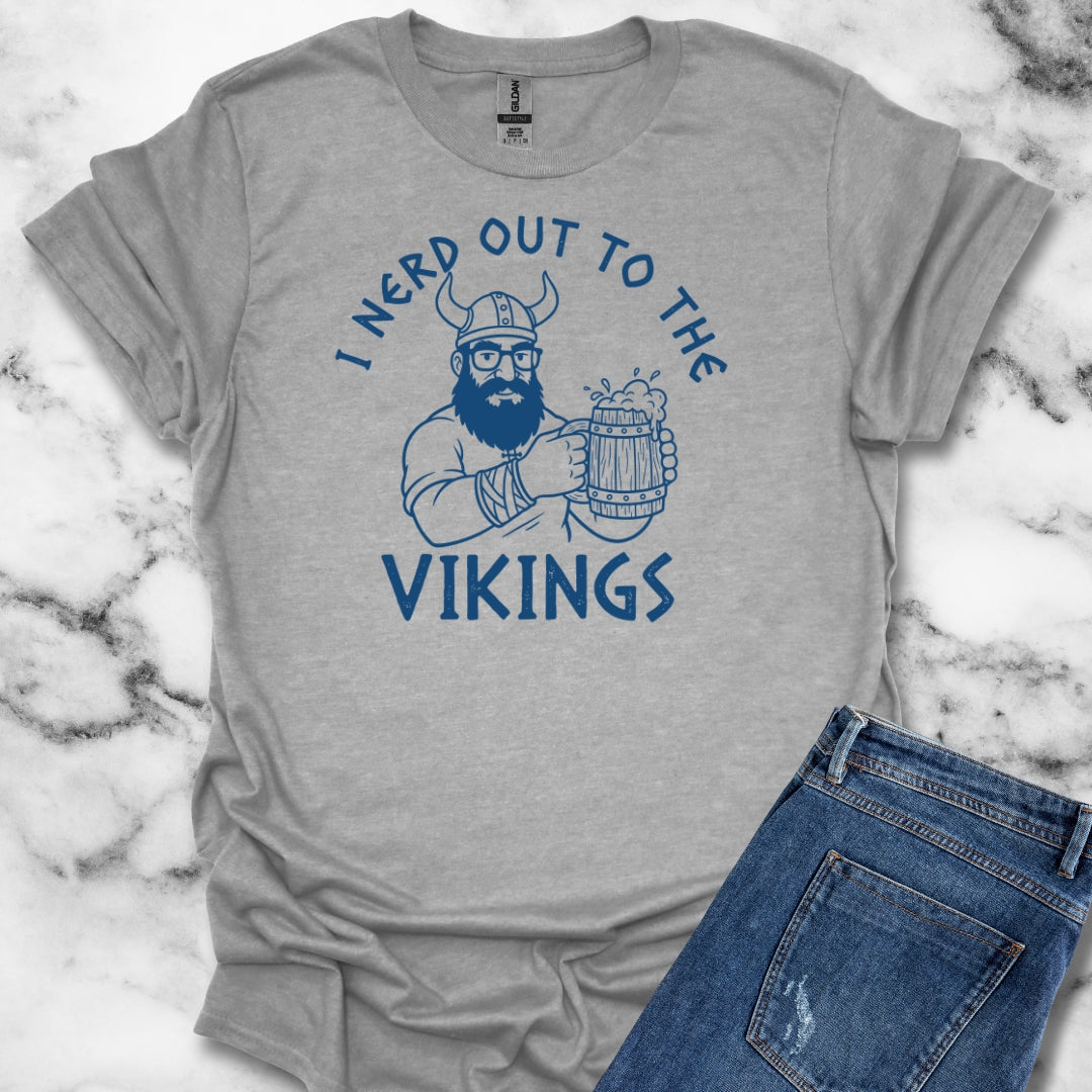 I Nerd Out to the Vikings T-Shirt