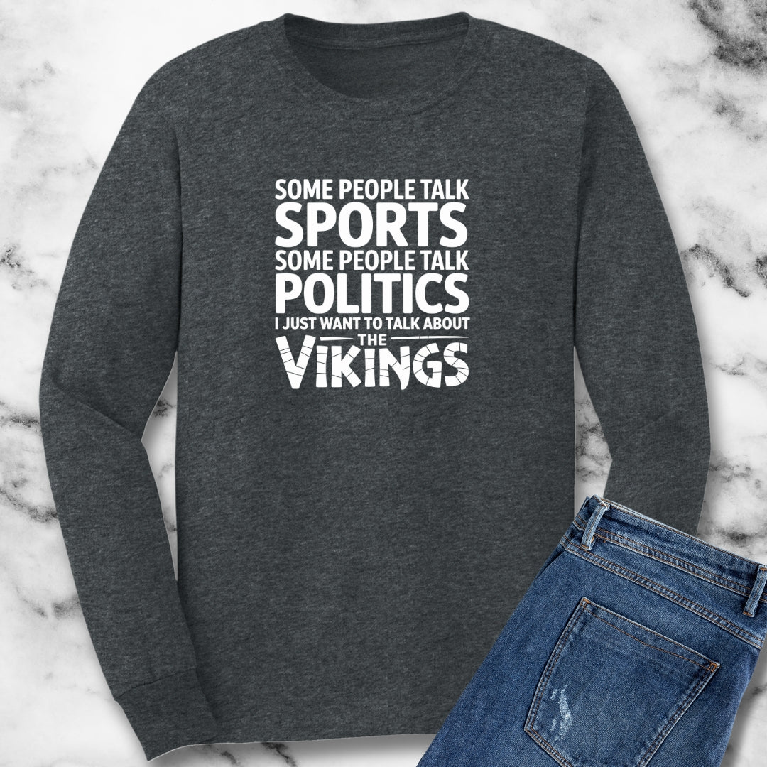 I Want to Talk About Vikings Long Sleeve Tee
