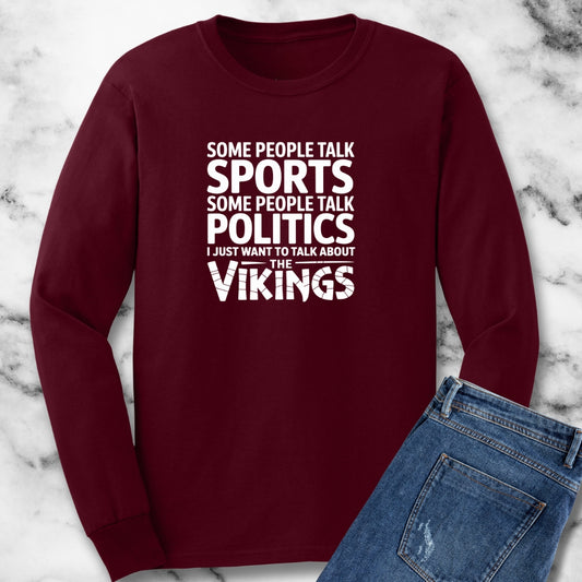 I Want to Talk About Vikings Long Sleeve Tee