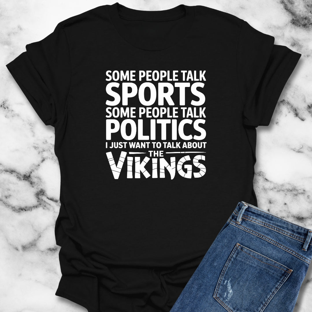 I Want to Talk About Vikings T-Shirt