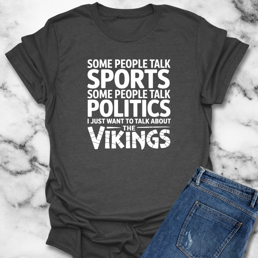 I Want to Talk About Vikings T-Shirt