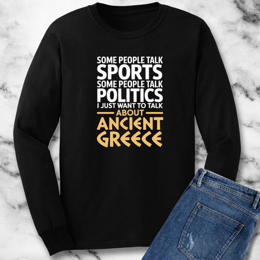 I Want to Talk About Ancient Greece Unisex Long Sleeve Tee