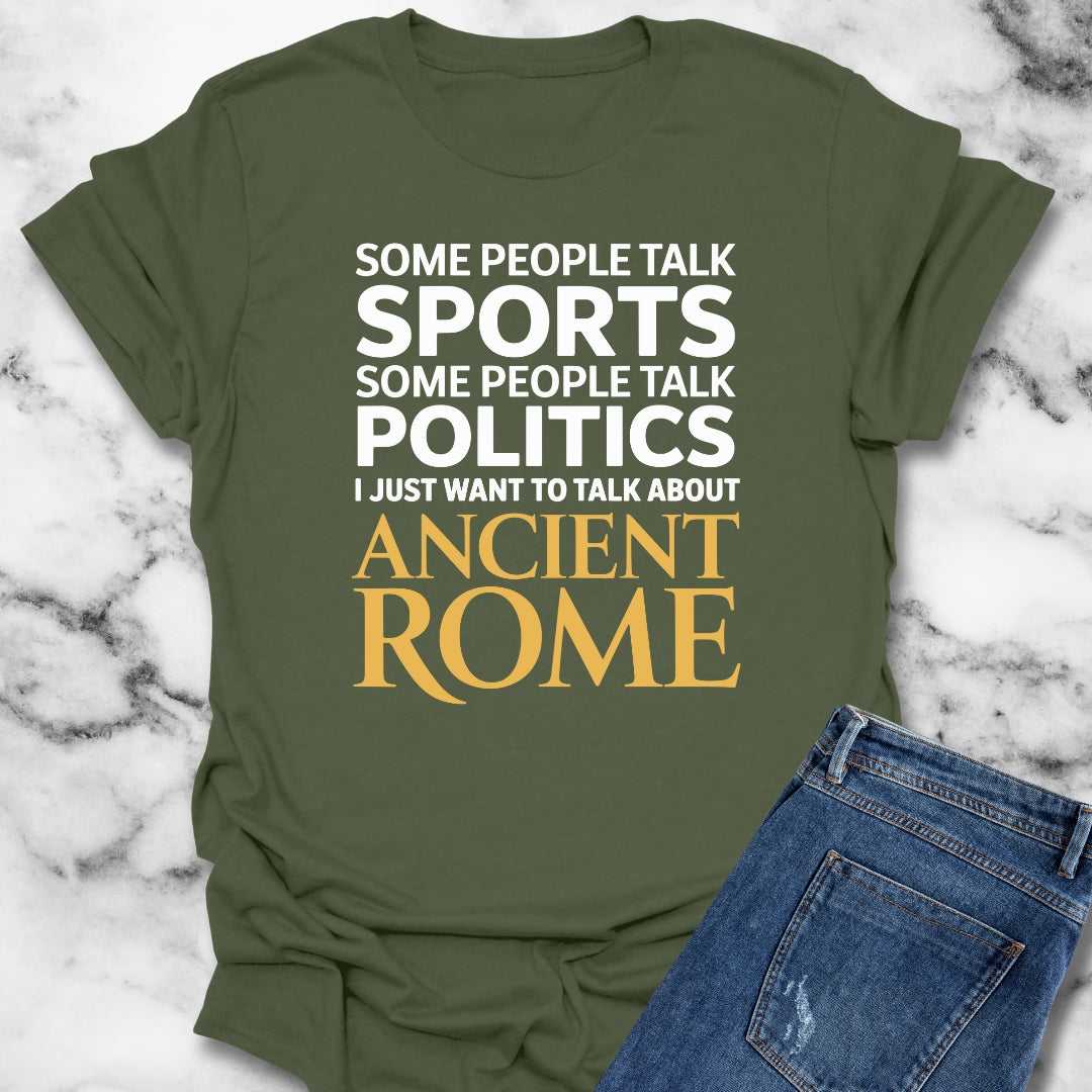 I Want to Talk About Ancient Rome T-Shirt
