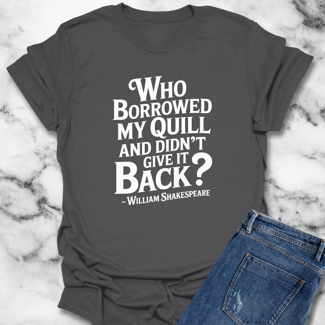 Who Borrowed My Quill Shakespeare Quote Unisex Lightweight T-Shirt