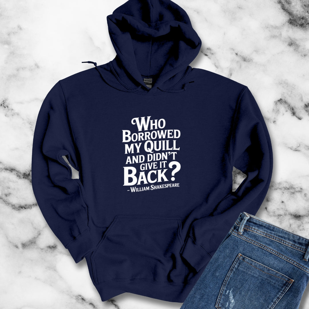 Who Borrowed My Quill Shakespeare Quote Unisex Heavy Blend™ Hooded Sweatshirt