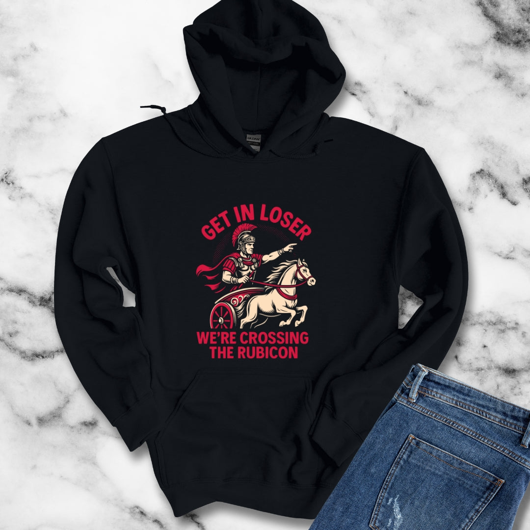 Get in Loser We're Crossing the Rubicon Unisex Heavy Blend™ Hooded Sweatshirt