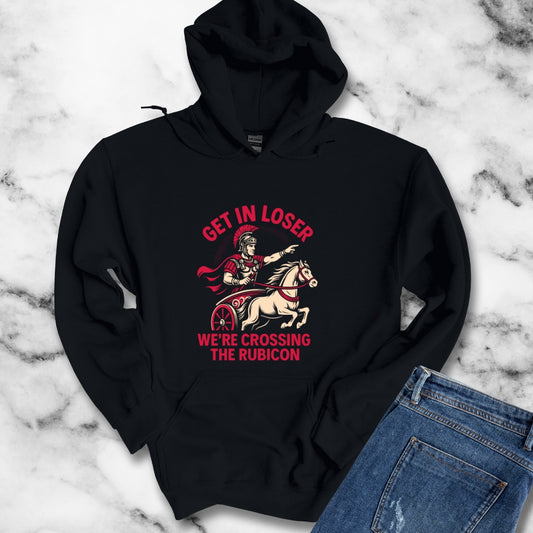 Get in Loser We're Crossing the Rubicon Unisex Heavy Blend™ Hooded Sweatshirt