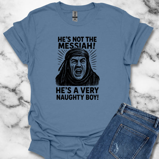He's Not the Messiah Brian Quote Unisex Lightweight T-Shirt