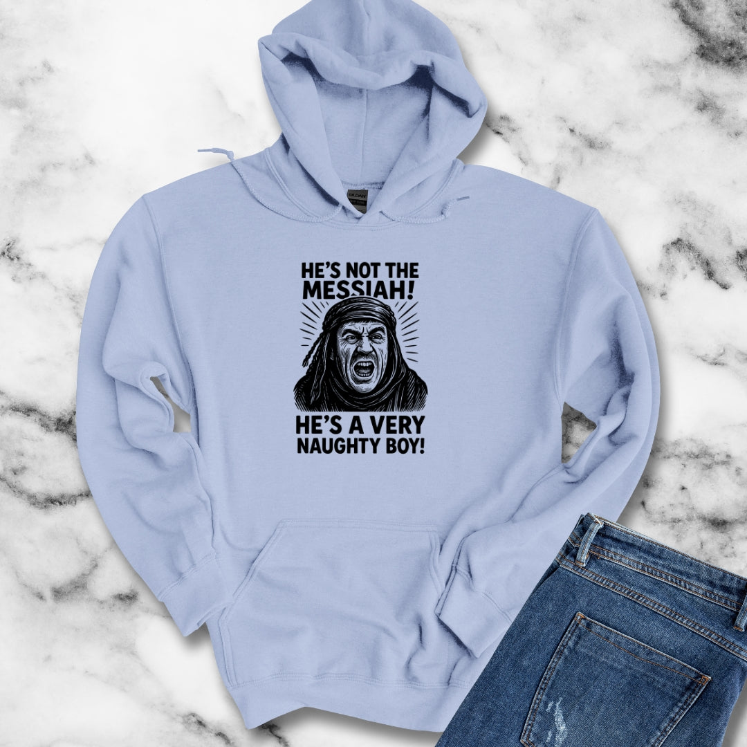 He's not the Messiah Brian Mother Quote Hoodie