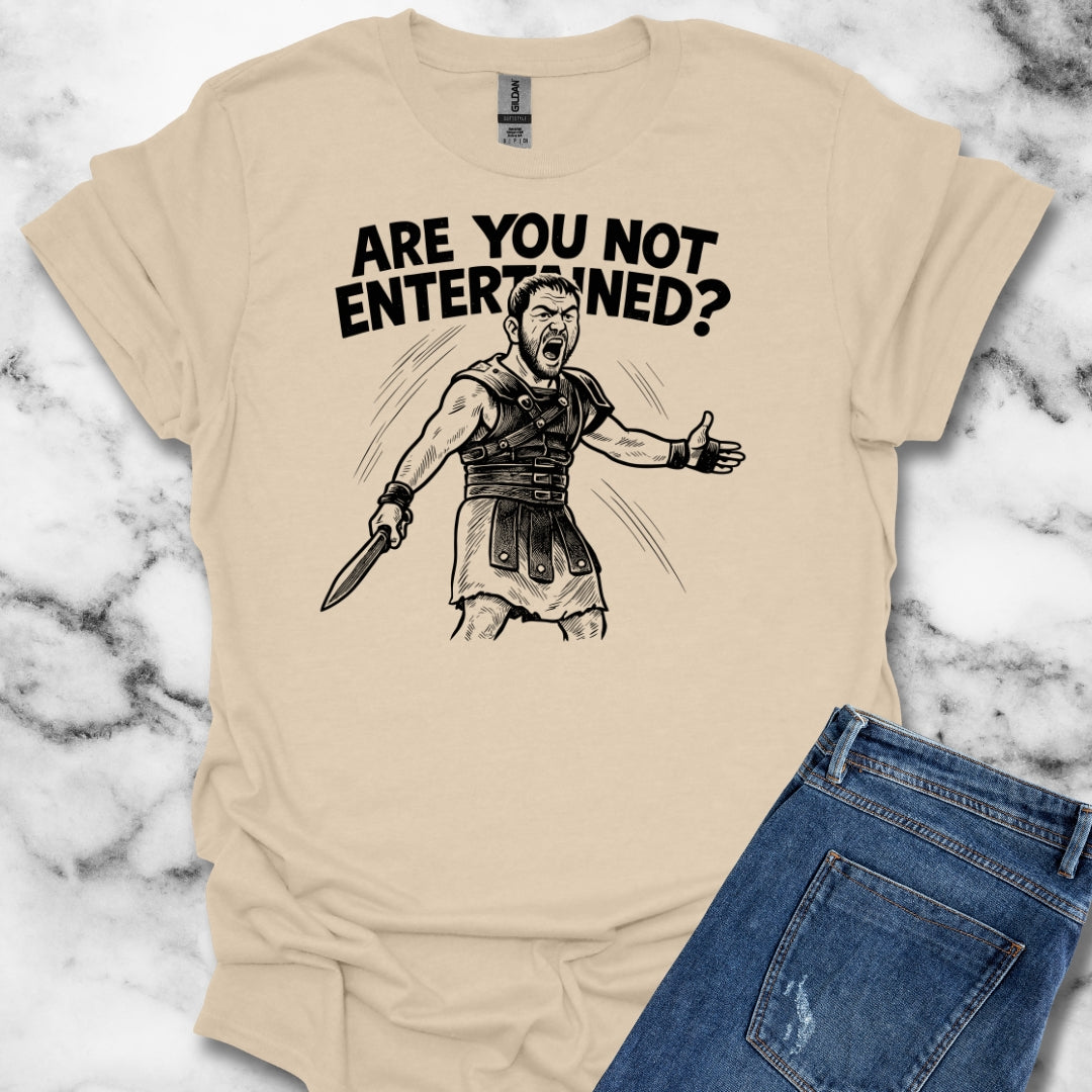 Are You Not Entertained Gladiator Quote T-Shirt