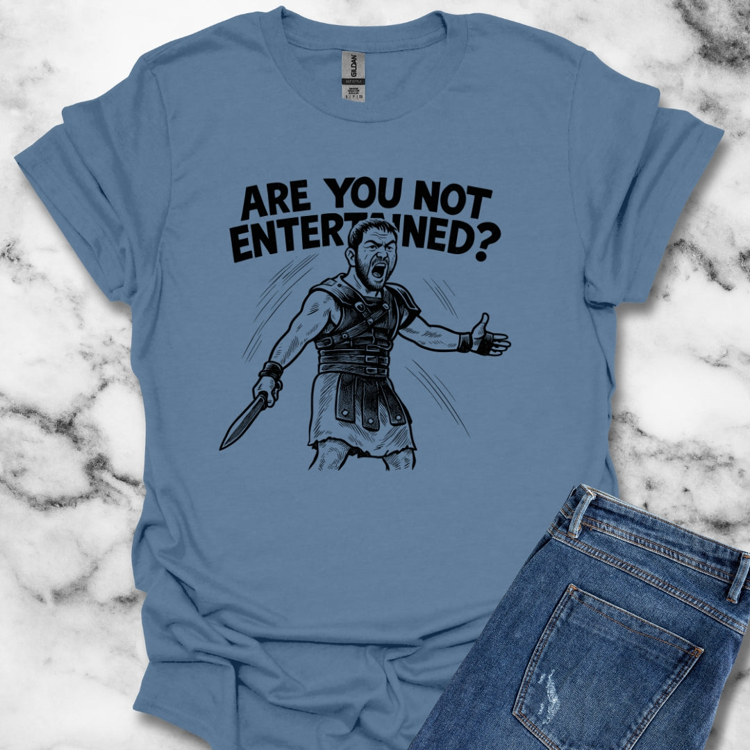 Are You Not Entertained Gladiator Quote T-Shirt