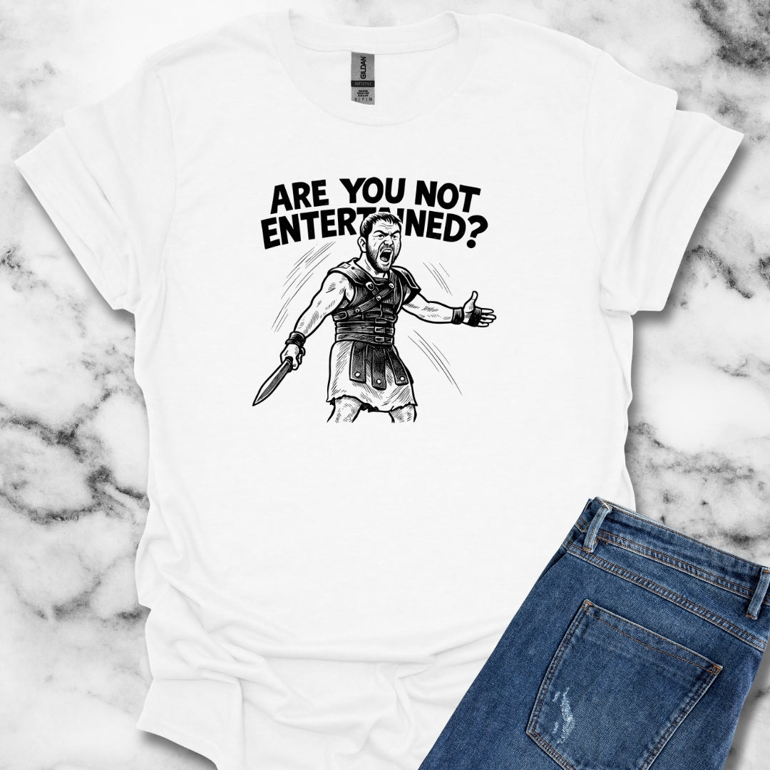Are You Not Entertained Gladiator Quote T-Shirt