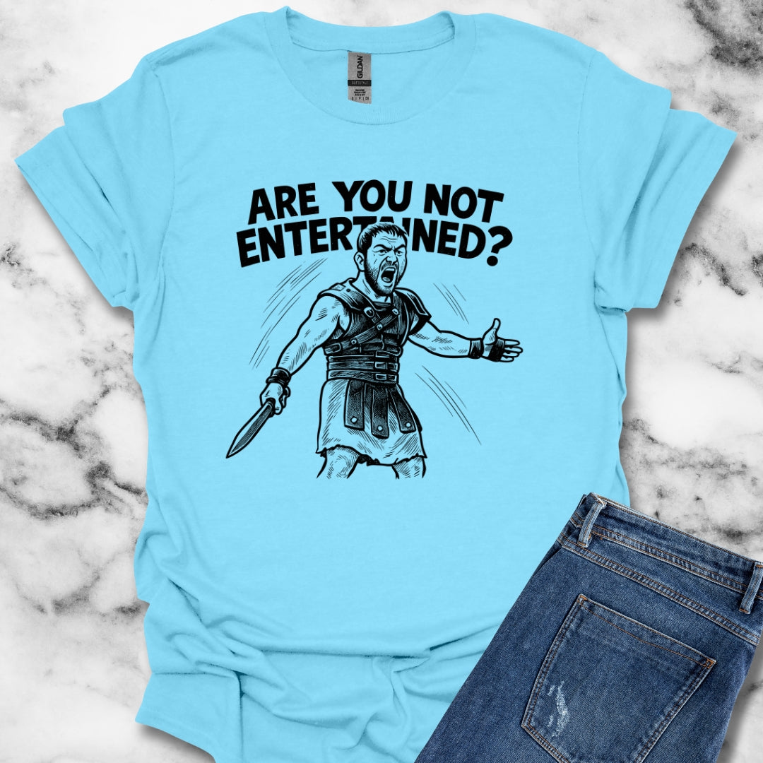 Are You Not Entertained Gladiator Quote T-Shirt