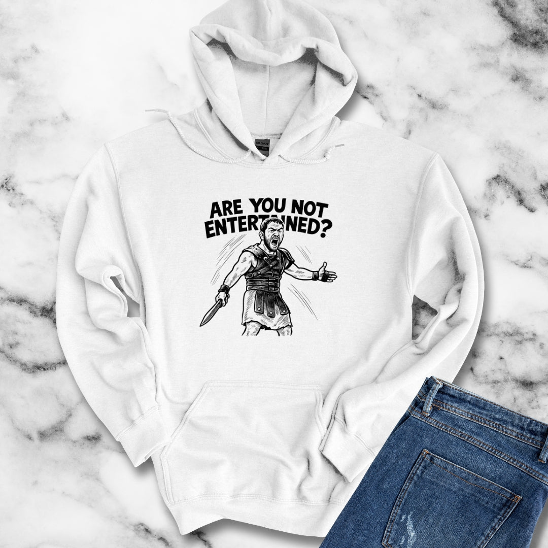 Are You Not Entertained Gladiator Quote Hoodie