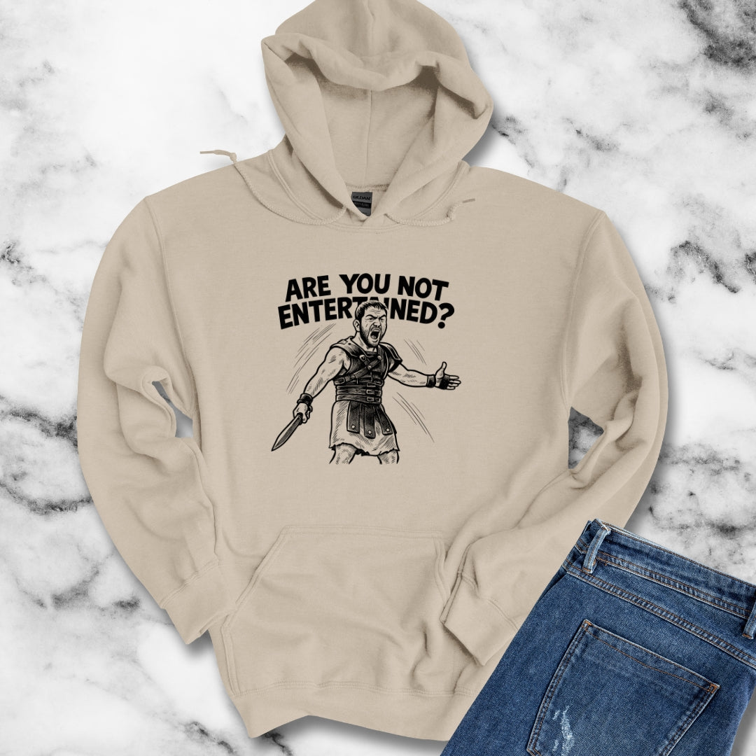 Are You Not Entertained Gladiator Quote Hoodie