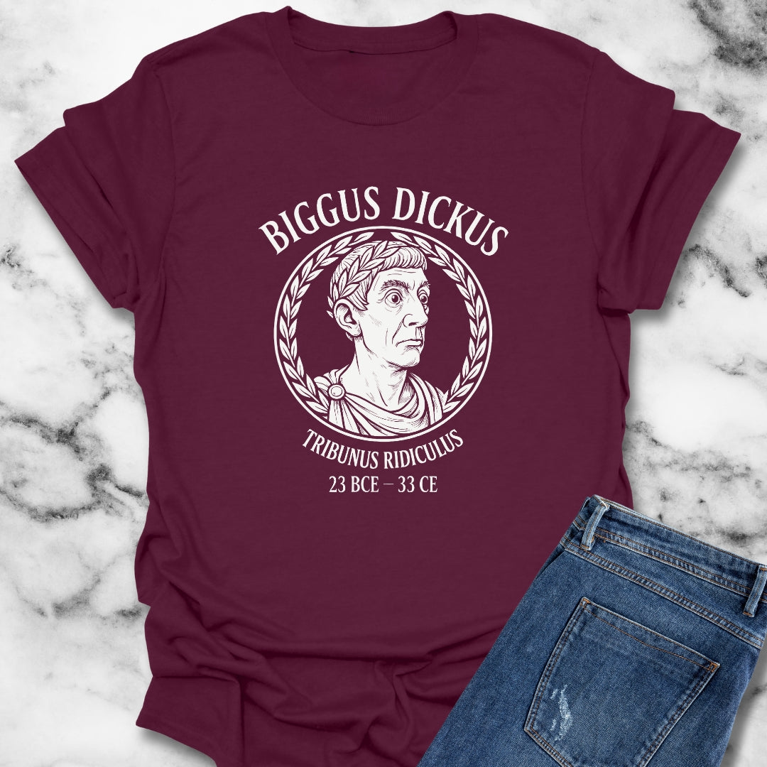 Biggus Dickus Tribunus Ridiculus T-Shirt