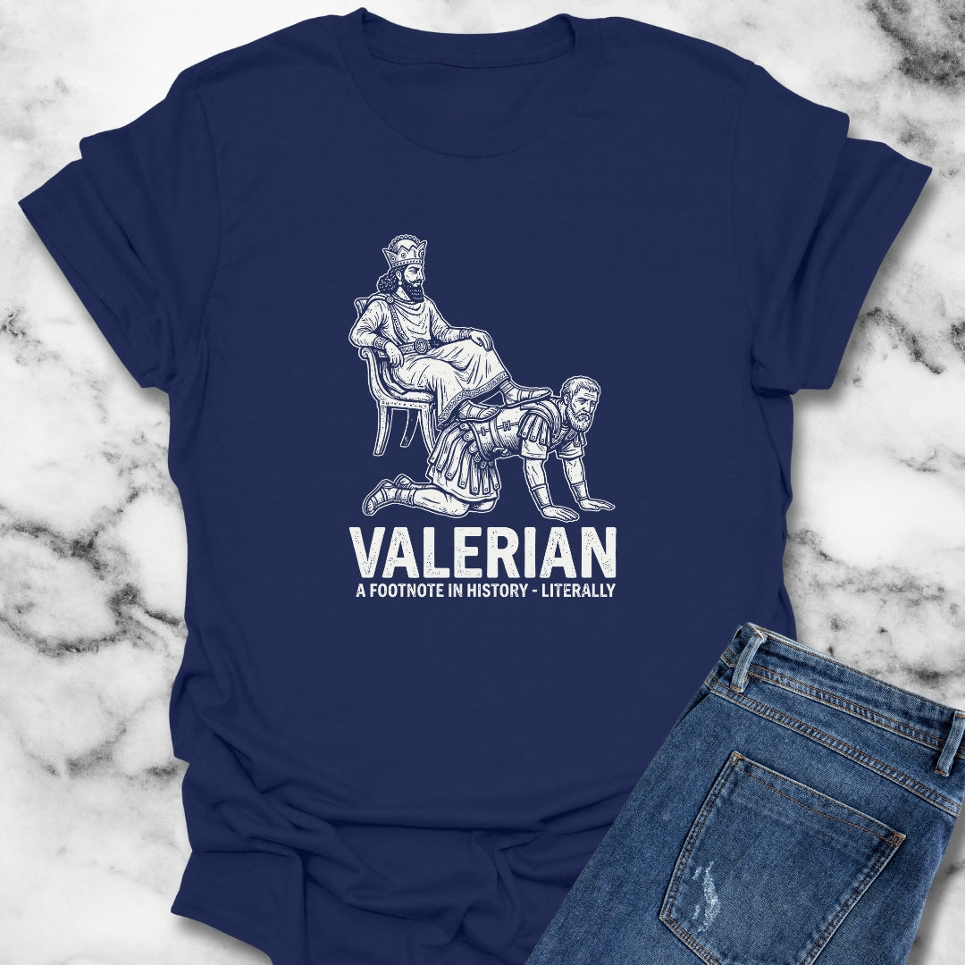 Emperor Valerian a Footnote in History T-Shirt