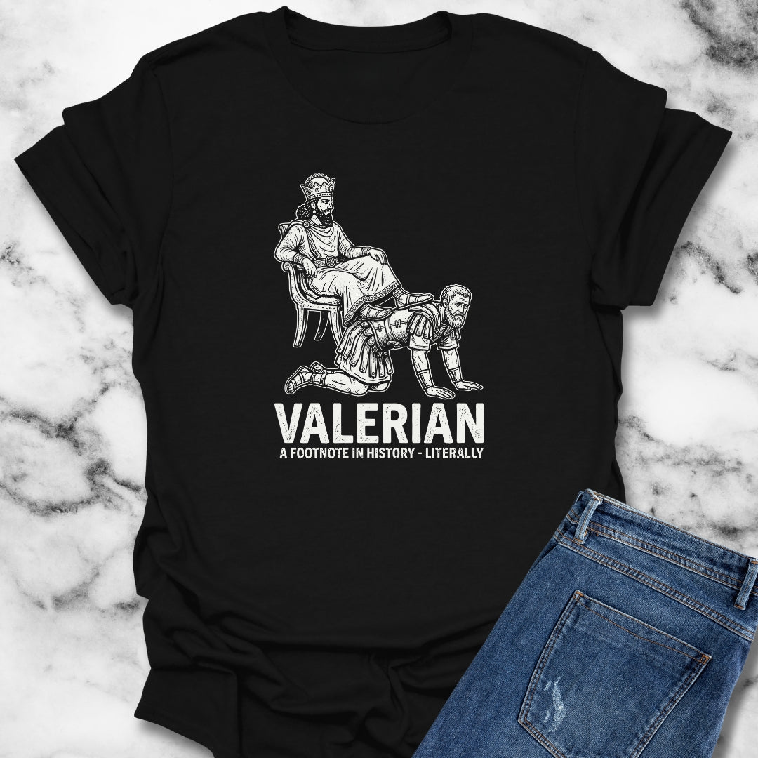 Emperor Valerian a Footnote in History T-Shirt