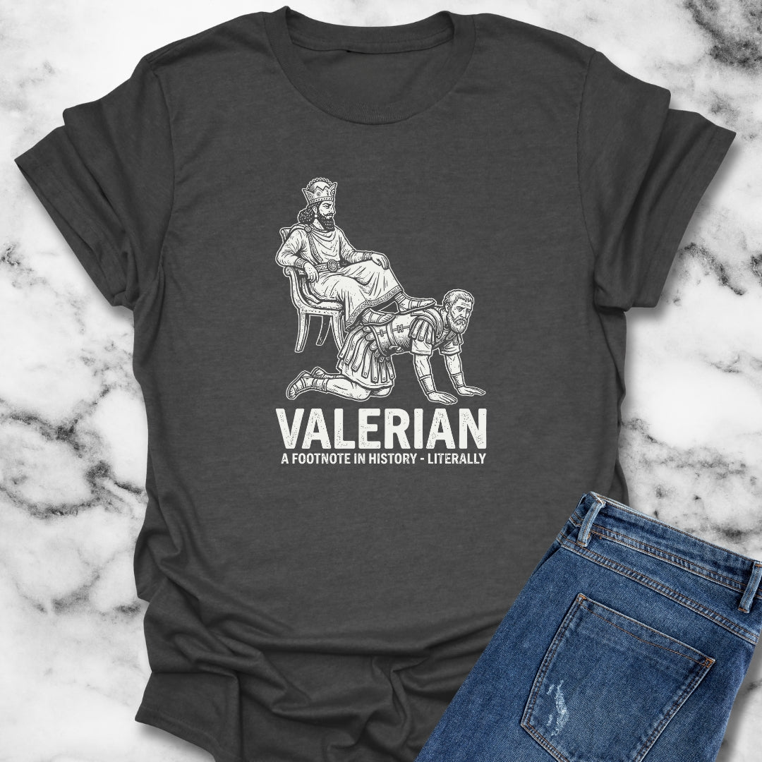 Emperor Valerian a Footnote in History T-Shirt