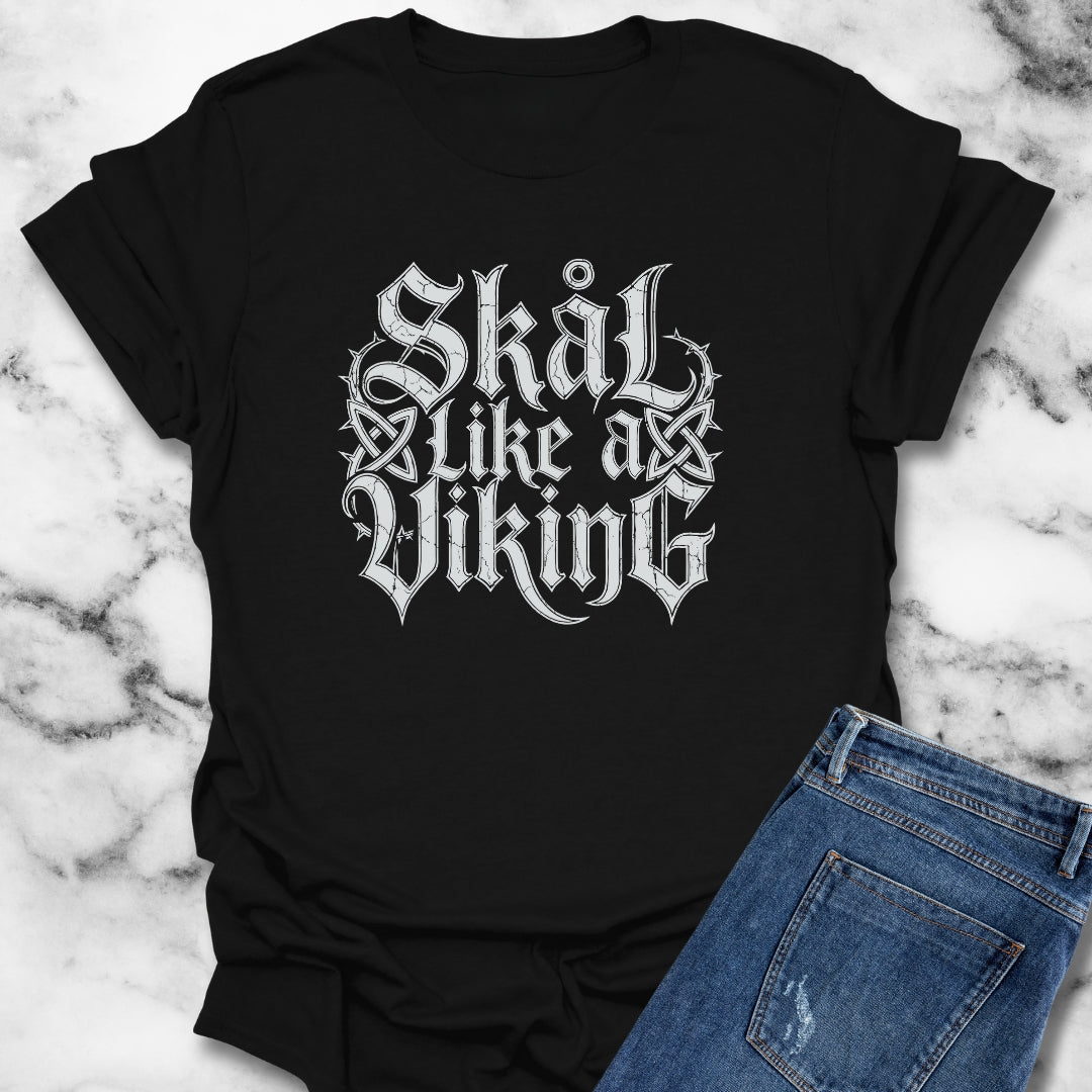 Skal Like a Viking Old Norse T-Shirt