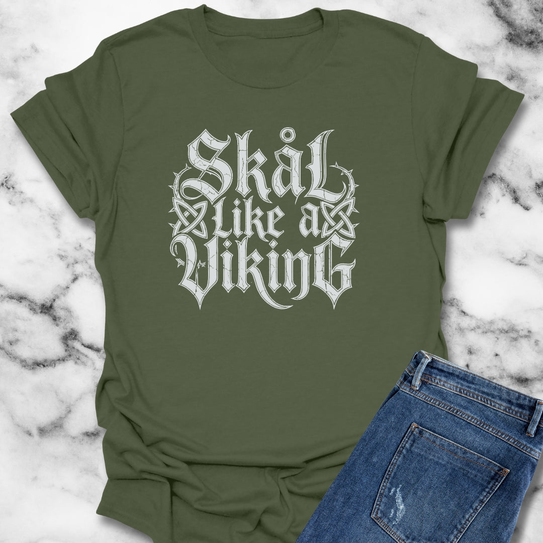 Skal Like a Viking Old Norse T-Shirt