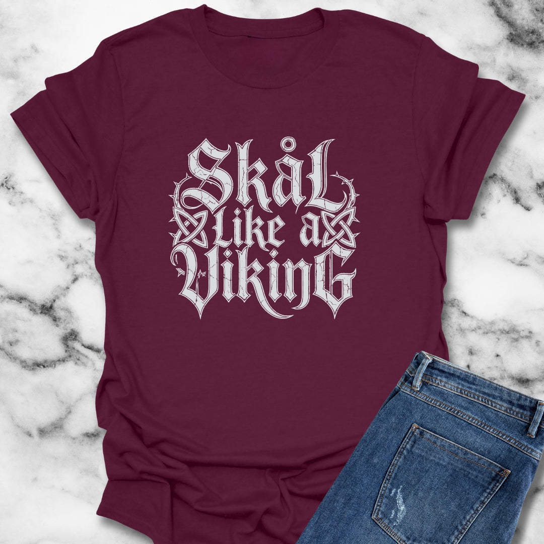 Skal Like a Viking Old Norse T-Shirt