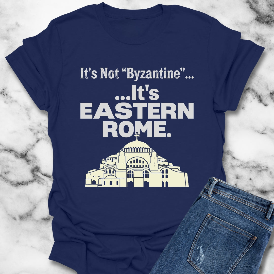 It's Not Byzantine It's Eastern Rome T-Shirt