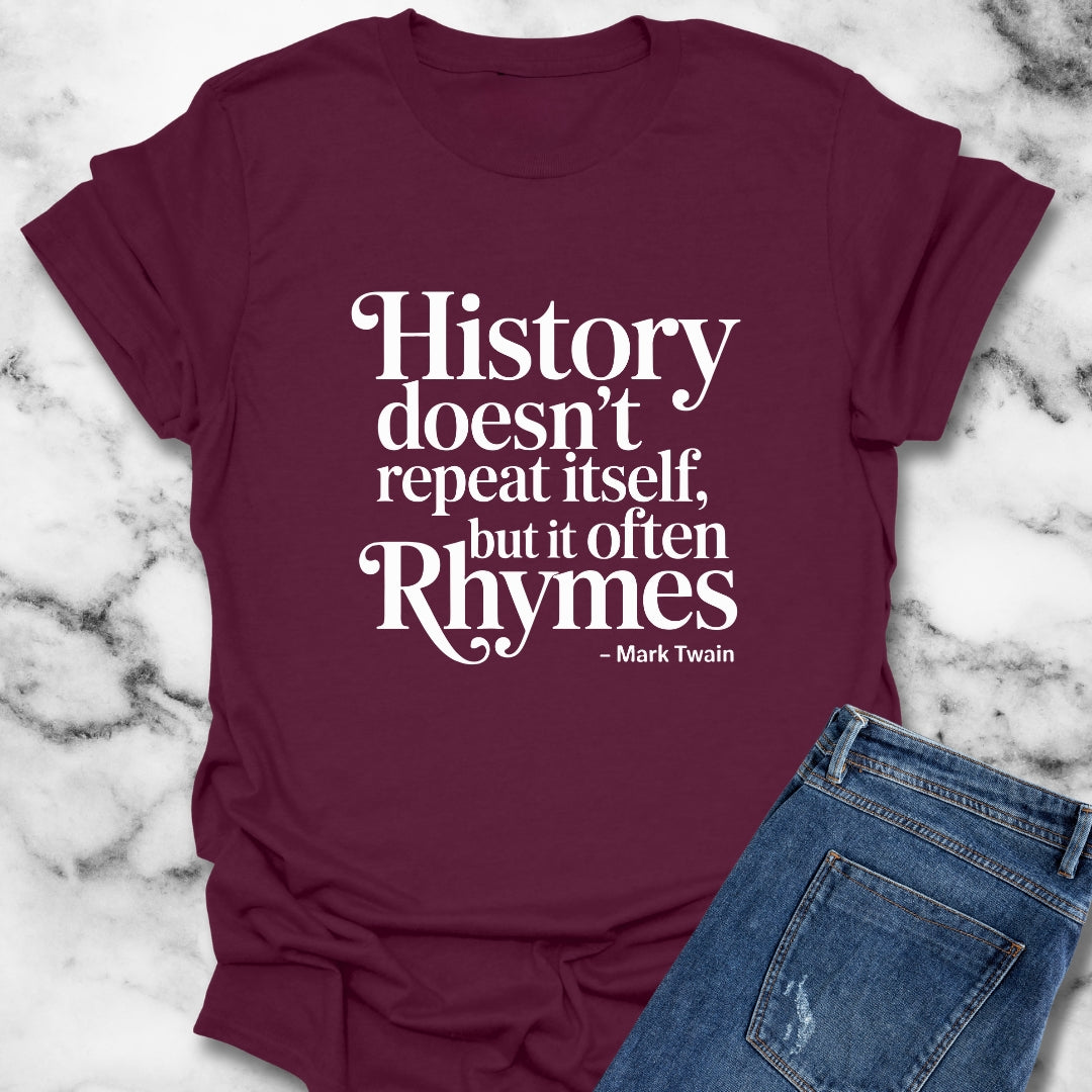 Mark Twain History Doesn't Repeat Quote T-Shirt