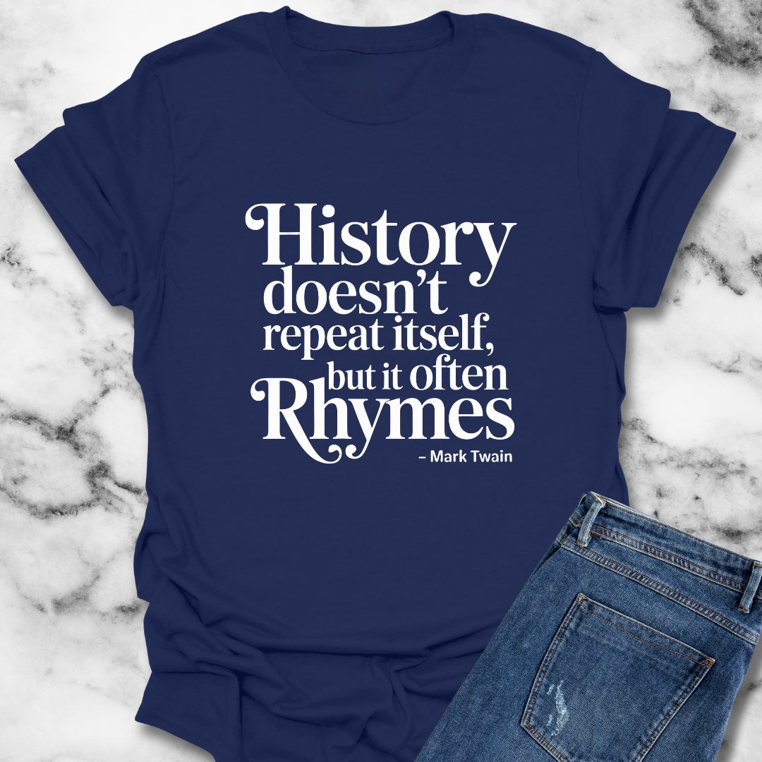 Mark Twain History Doesn't Repeat Quote T-Shirt