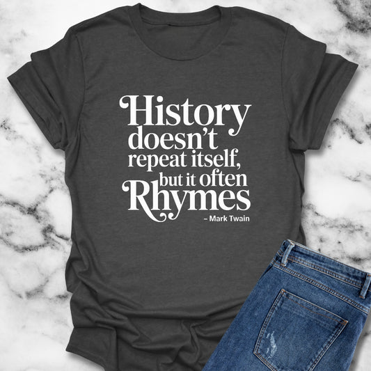 Mark Twain History Doesn't Repeat Quote T-Shirt