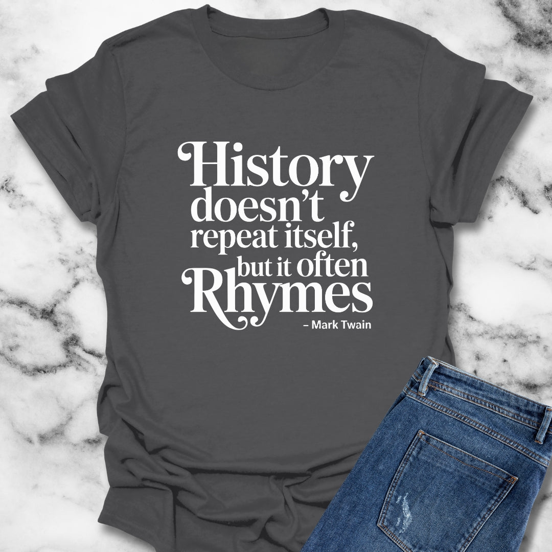 Mark Twain History Doesn't Repeat Quote T-Shirt