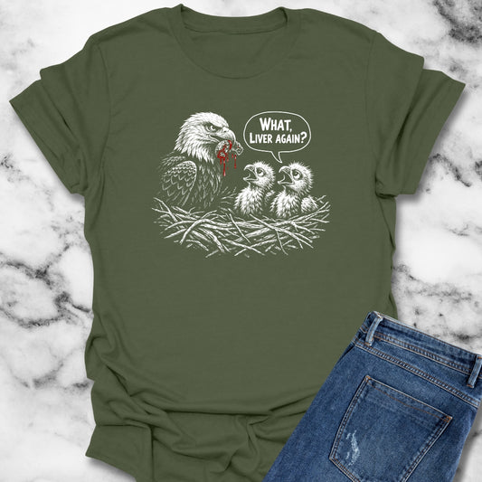 Prometheus What Liver Again T-Shirt