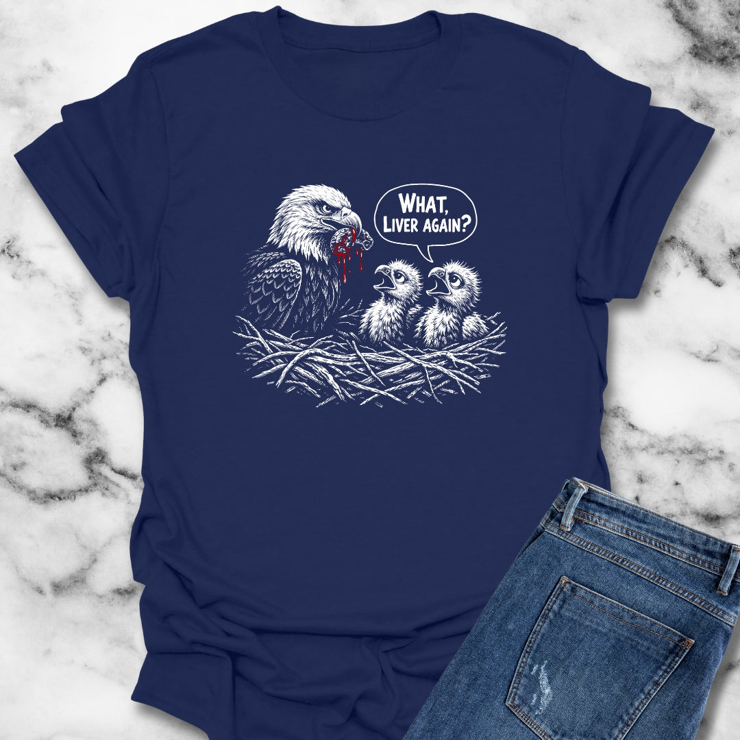 Prometheus What Liver Again T-Shirt
