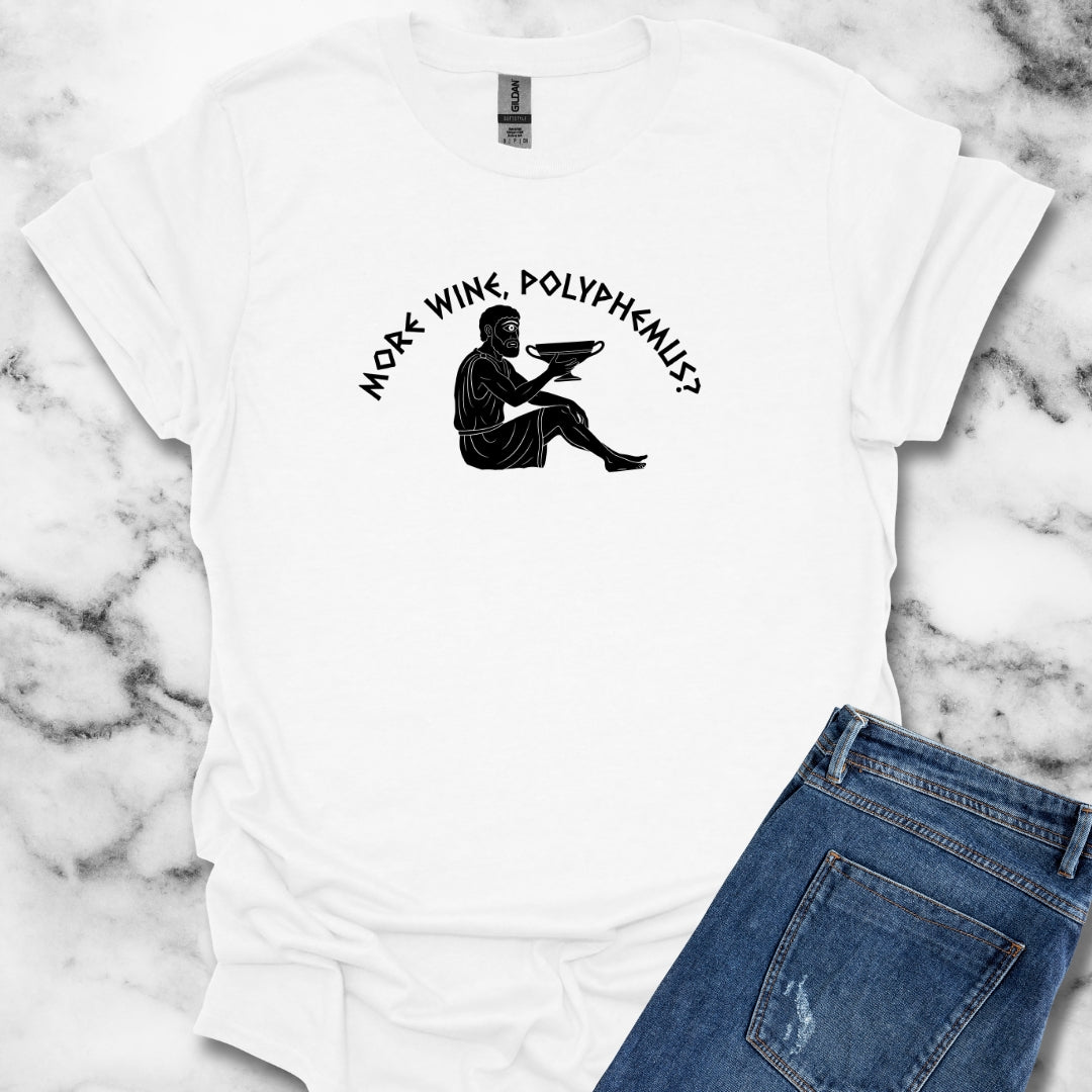 More Wine Polyphemus Cyclops T-Shirt