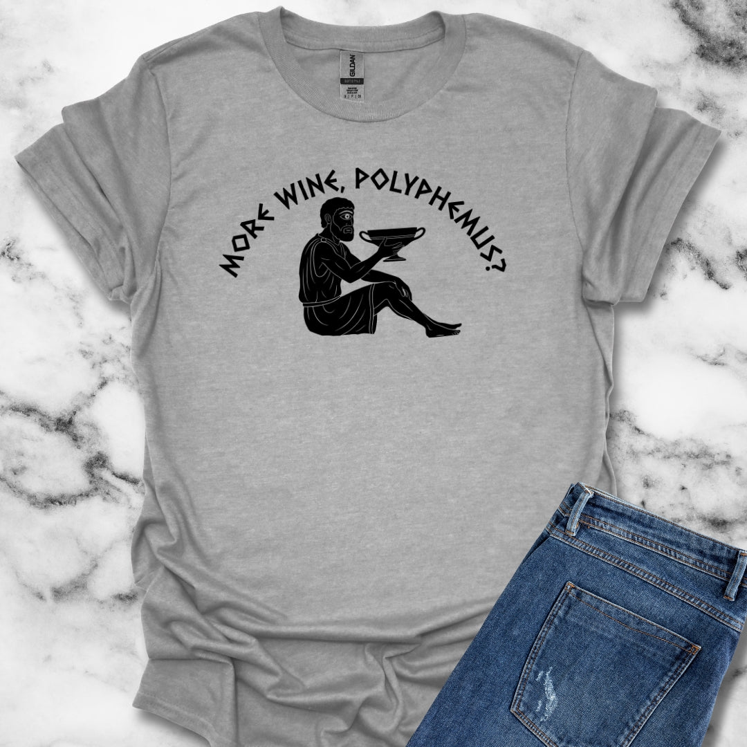 More Wine Polyphemus Cyclops T-Shirt