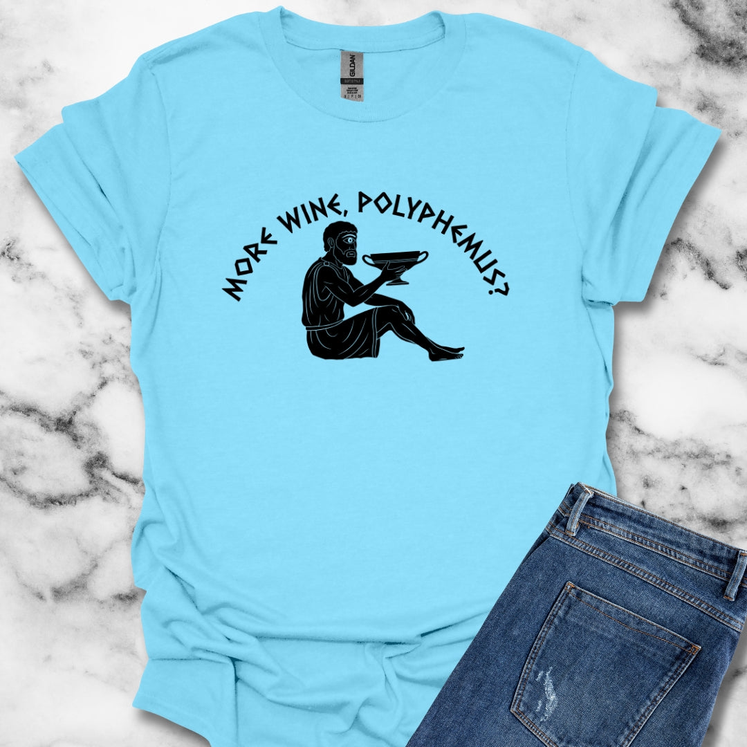 More Wine Polyphemus Cyclops T-Shirt