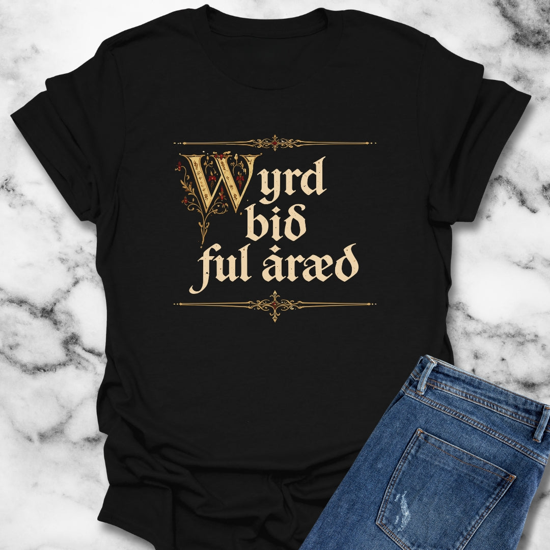 Old English Fate Is Inexorable T-Shirt