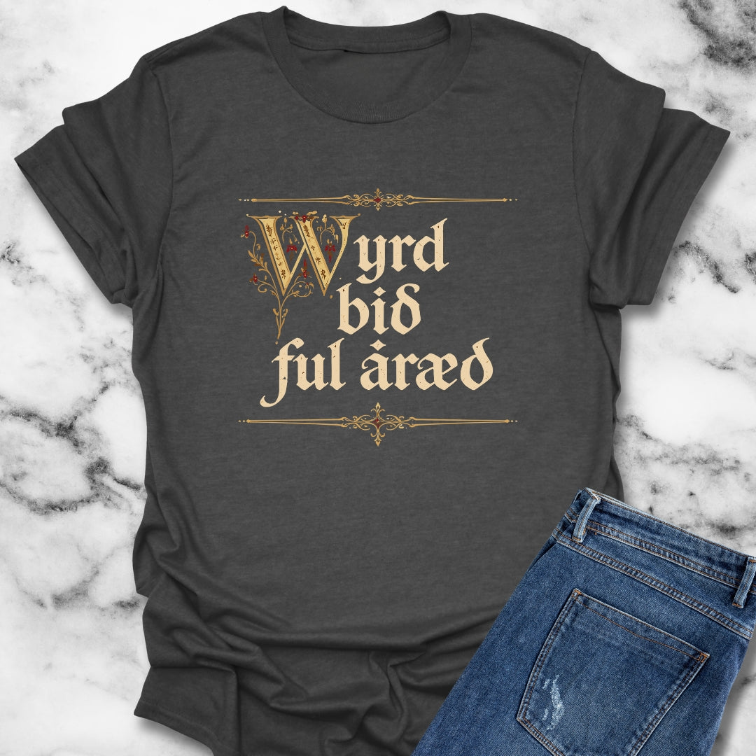 Old English Fate Is Inexorable T-Shirt