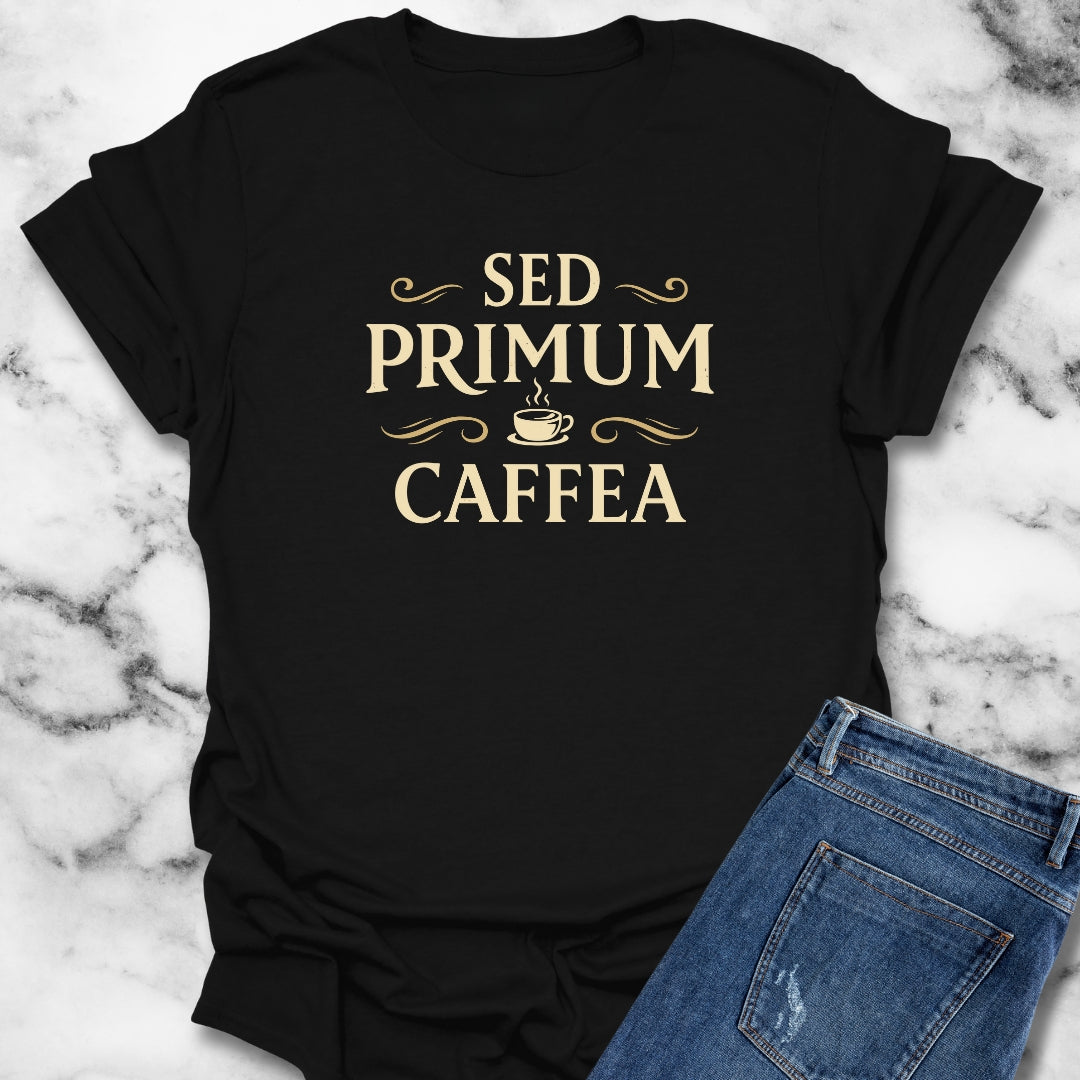But First Coffee in Latin T-Shirt