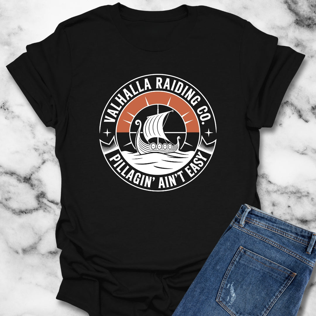 Pillagin' Ain't Easy Viking Raiding T-Shirt