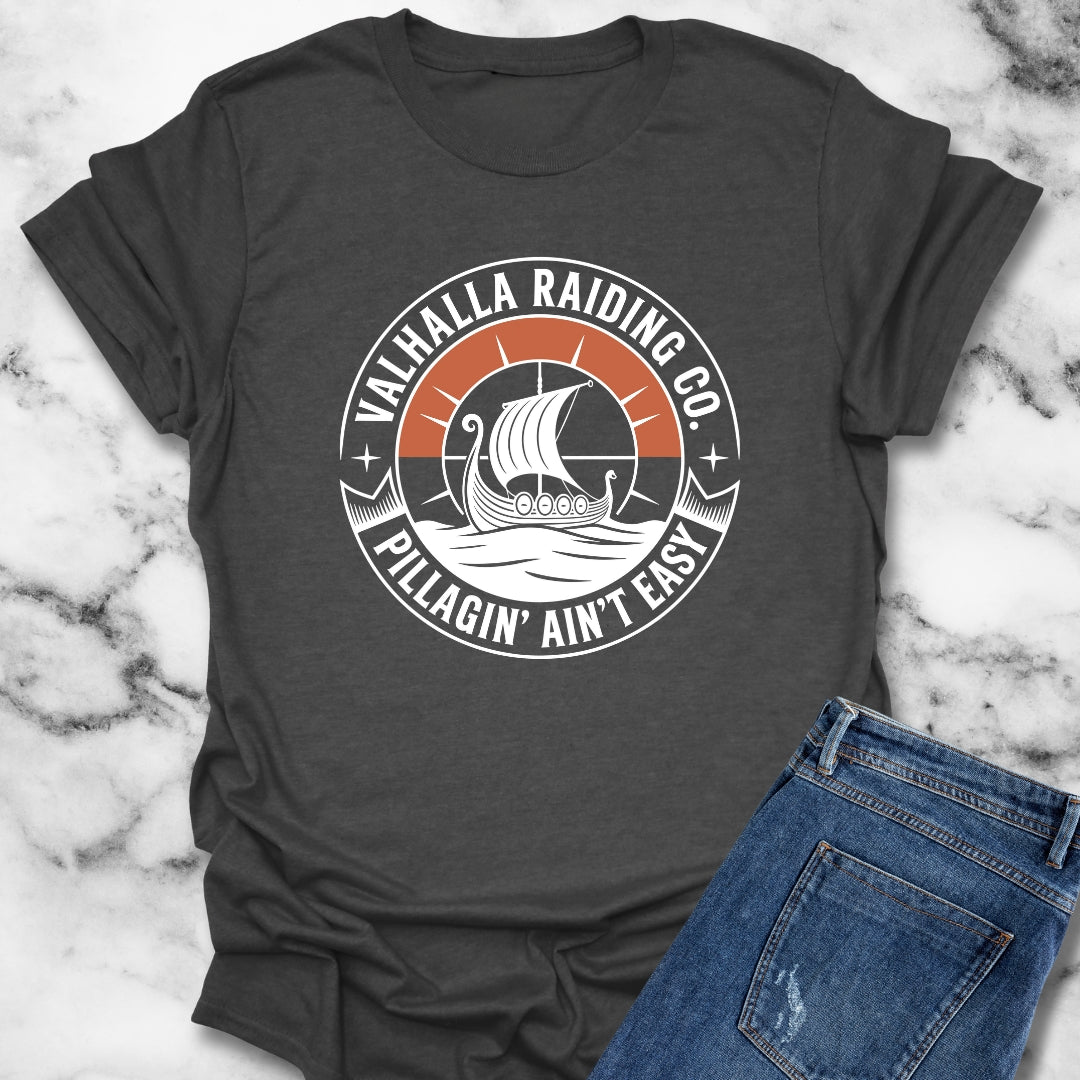 Pillagin' Ain't Easy Viking Raiding T-Shirt
