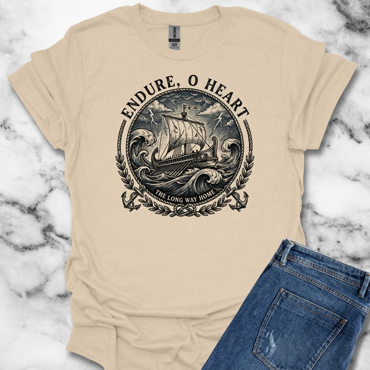Odysseus Endure o Heart Quote T-Shirt