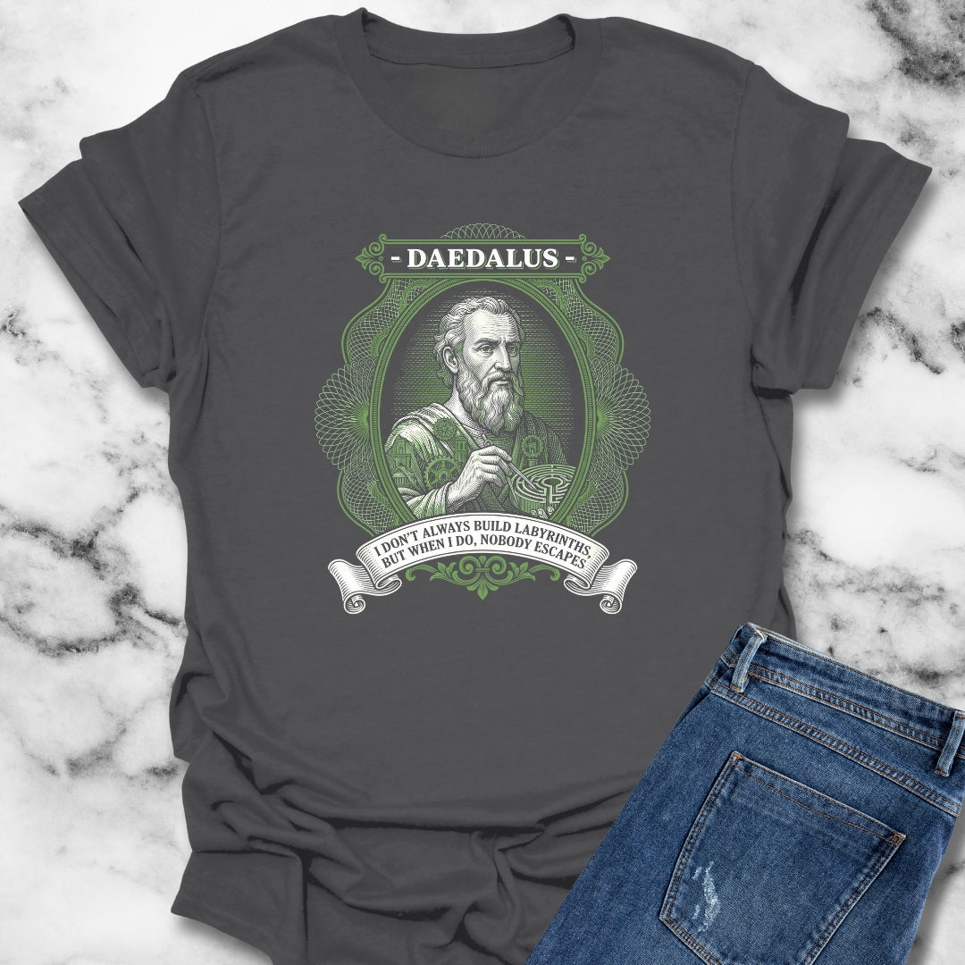Daedalus Don't Always Build Labyrinths Nobody Escapes T-Shirt