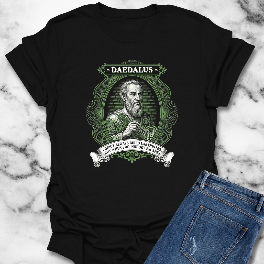Daedalus Don't Always Build Labyrinths Nobody Escapes T-Shirt