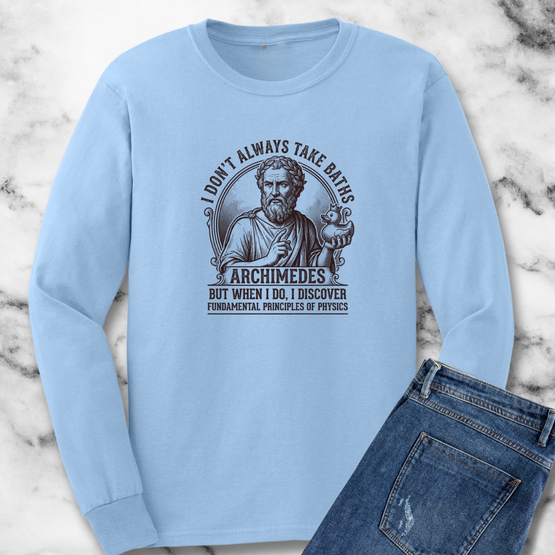 Archimedes I Don't Always Take Baths Long Sleeve Tee