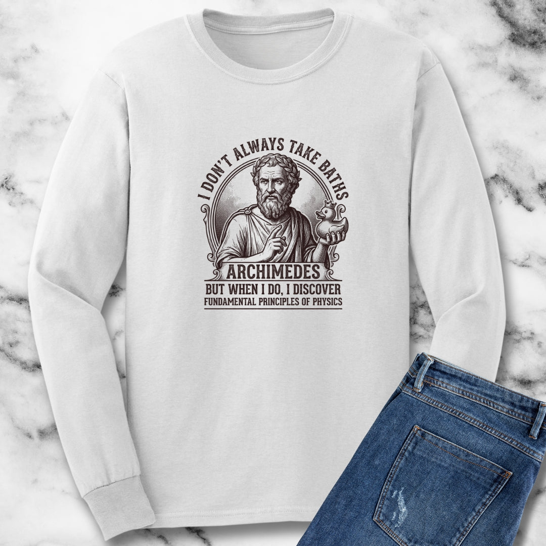 Archimedes I Don't Always Take Baths Long Sleeve Tee