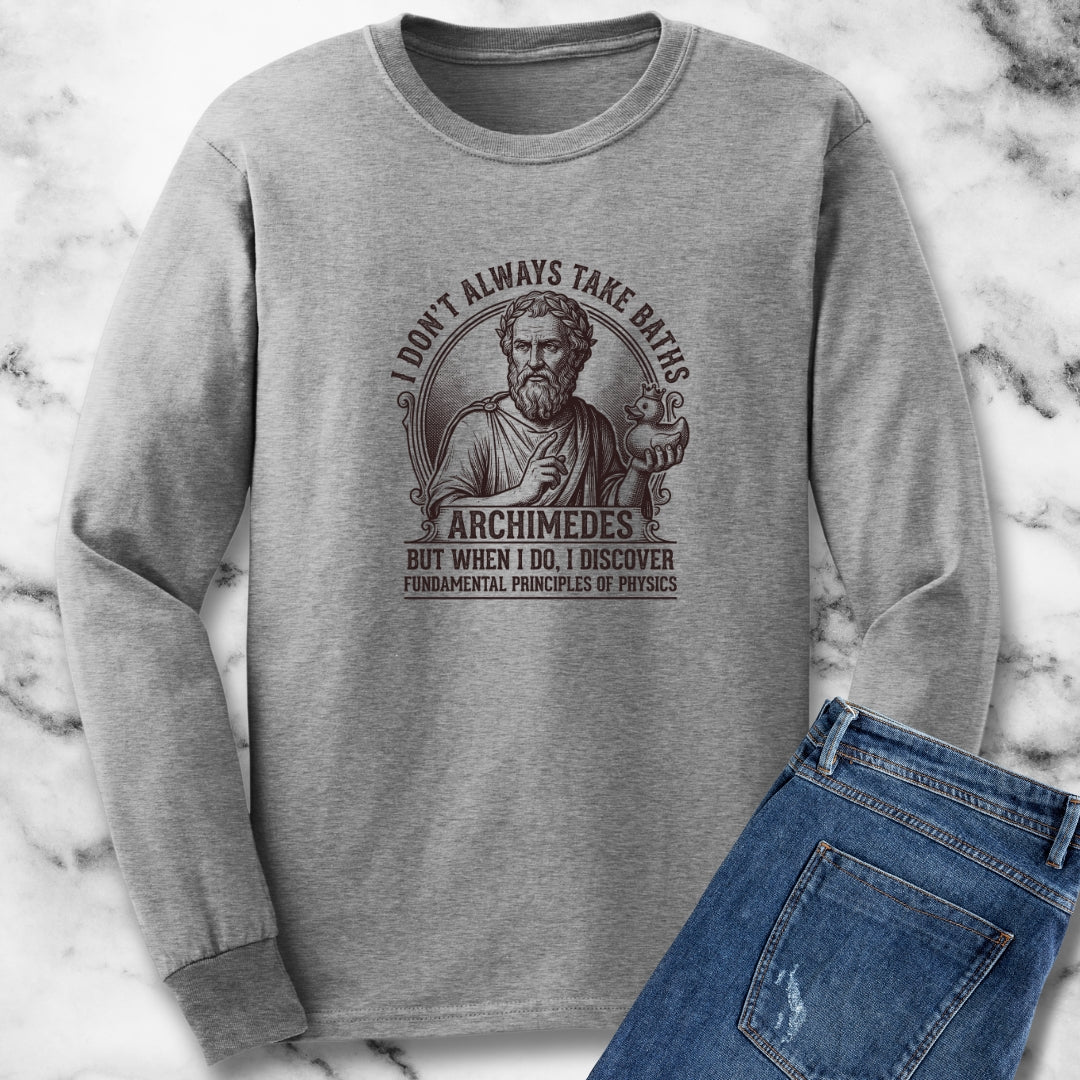 Archimedes I Don't Always Take Baths Long Sleeve Tee