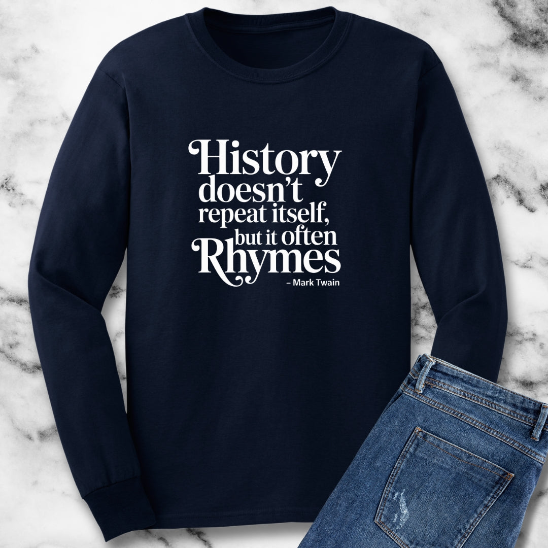 Mark Twain History Doesn't Repeat Quote Long Sleeve Tee